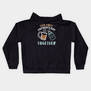 Our first father's day together Kids Hoodie